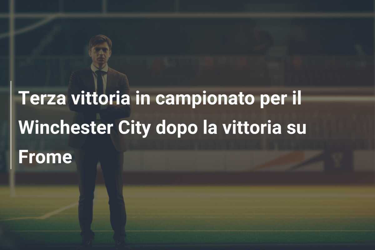Terza vittoria in campionato per il Winchester City dopo la vittoria su Frome