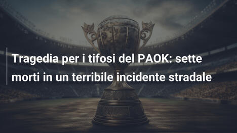 Tragedia per i tifosi del PAOK: sette morti in un terribile incidente stradale