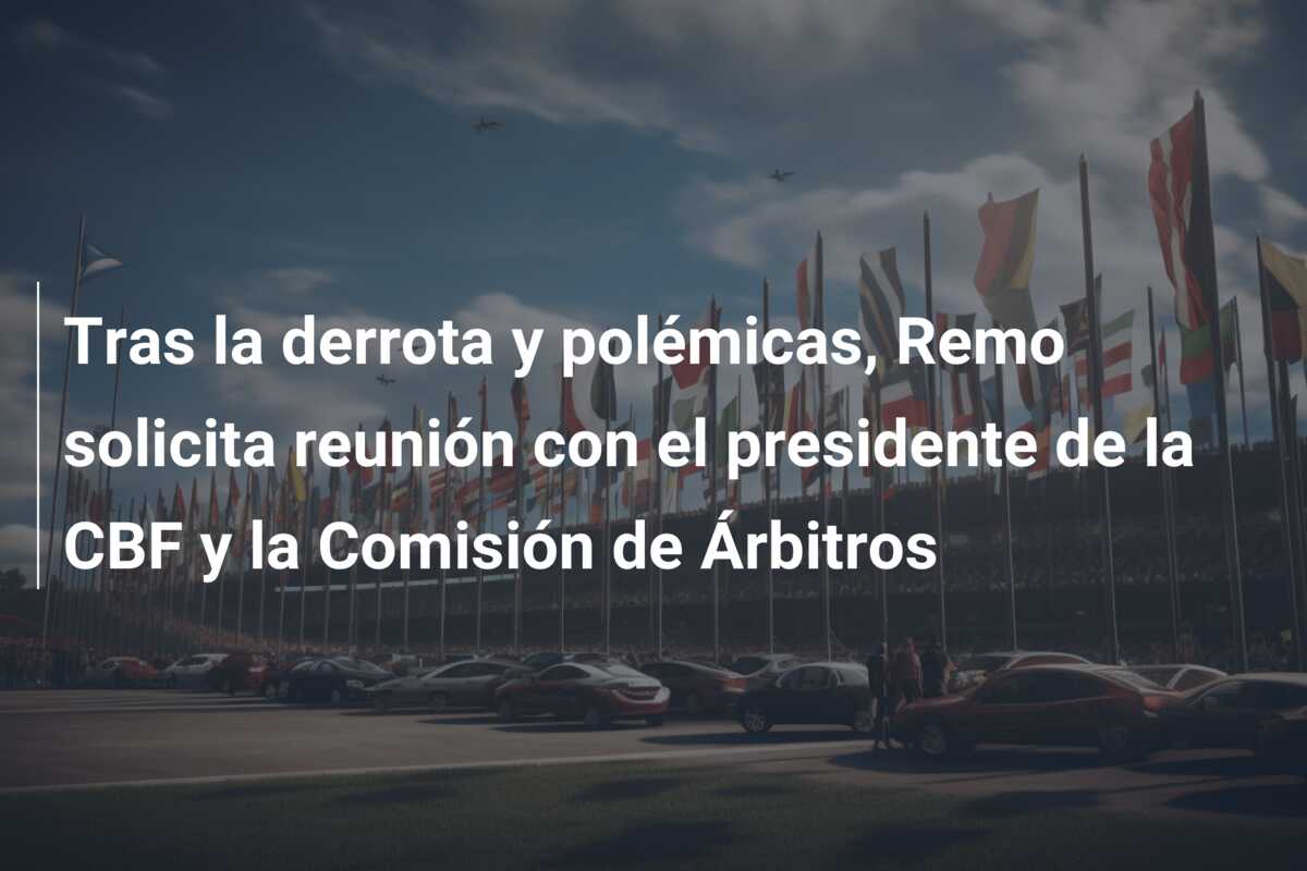 Tras la derrota y polémicas, Remo solicita reunión con el presidente de la CBF y la Comisión de Árbitros