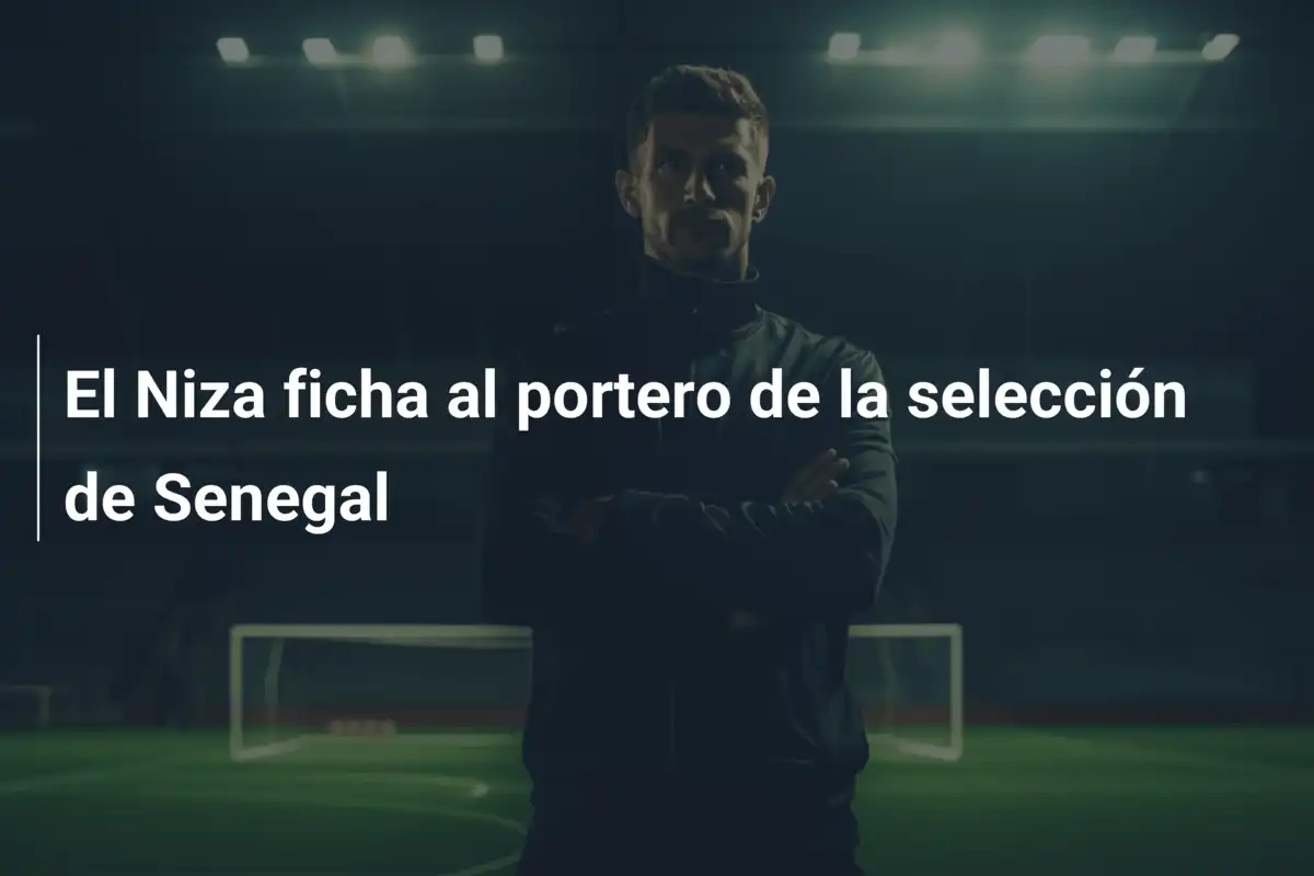 El Niza ficha al portero de la selección de Senegal