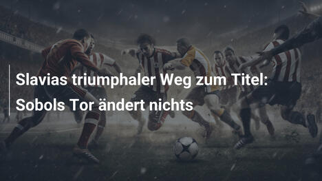 Slavias triumphaler Weg zum Titel: Sobols Tor ändert nichts