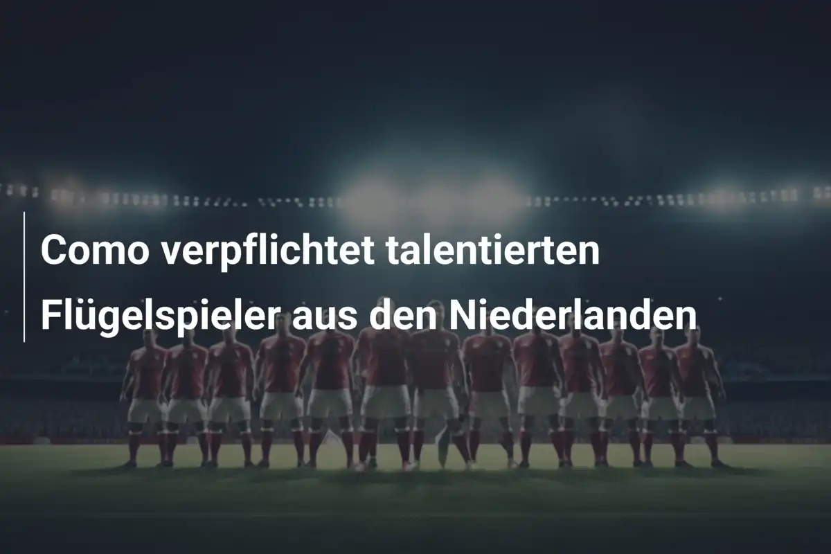 Como verpflichtet talentierten Flügelspieler aus den Niederlanden