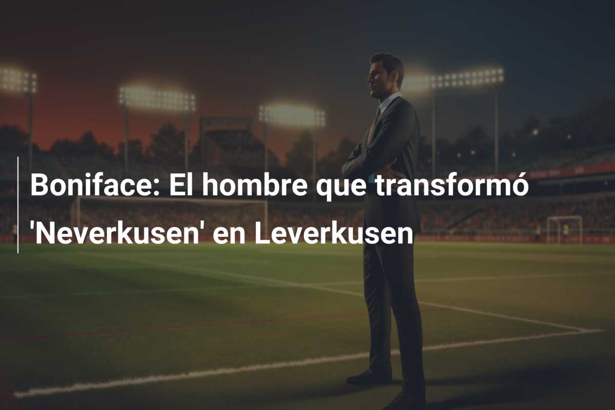 Boniface: El hombre que transformó ‘Neverkusen’ en Leverkusen