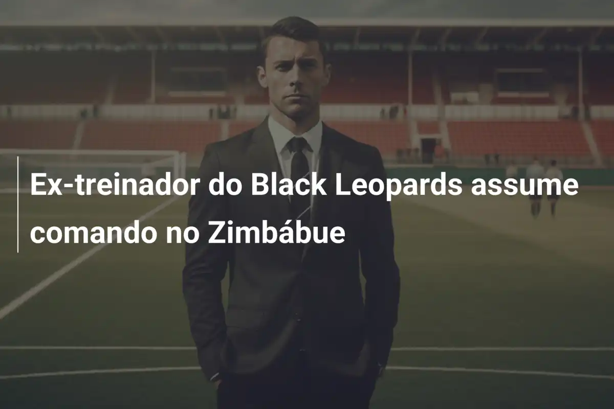 Ex-treinador do Black Leopards assume comando no Zimbábue