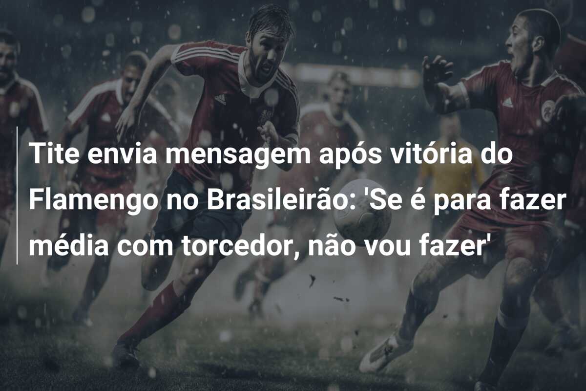 Tite envia mensagem após vitória do Flamengo no Brasileirão: ‘Se é para fazer média com torcedor, não vou fazer’