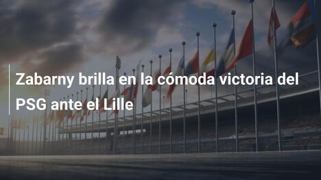 Zabarny brilla en la cómoda victoria del PSG ante el Lille