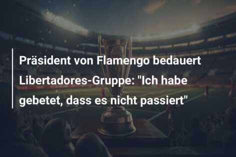 Präsident von Flamengo bedauert Libertadores-Gruppe: “Ich habe gebetet, dass es nicht passiert”