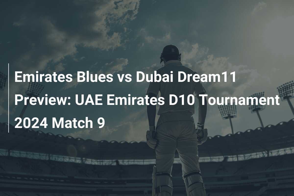 Emirates Blues vs Dubai Dream11 Voorbeschouwing UAE Emirates D10