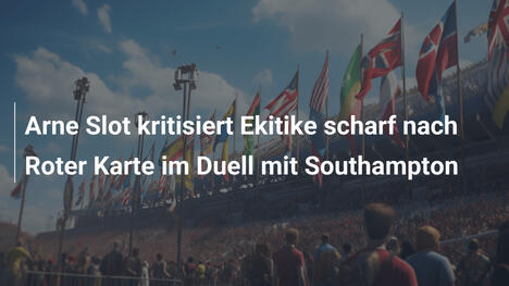 Arne Slot kritisiert Ekitike scharf nach Roter Karte im Duell mit Southampton