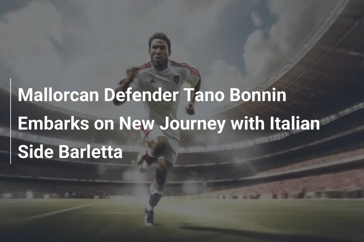 Tano Bonnin Firma per il Barletta in Serie D: Emozioni e Novità nel Calcio