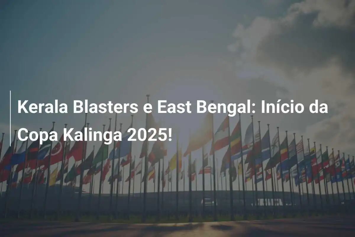 Kerala Blasters e East Bengal: Início da Copa Kalinga 2025!