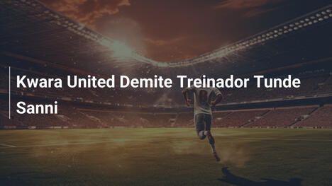 Kwara United Demite Treinador Tunde Sanni