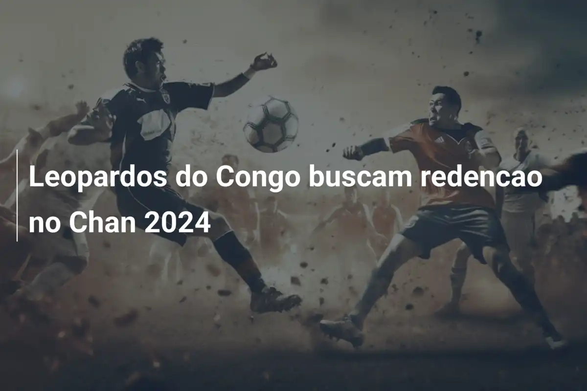 Leopardos do Congo buscam redencao no Chan 2024