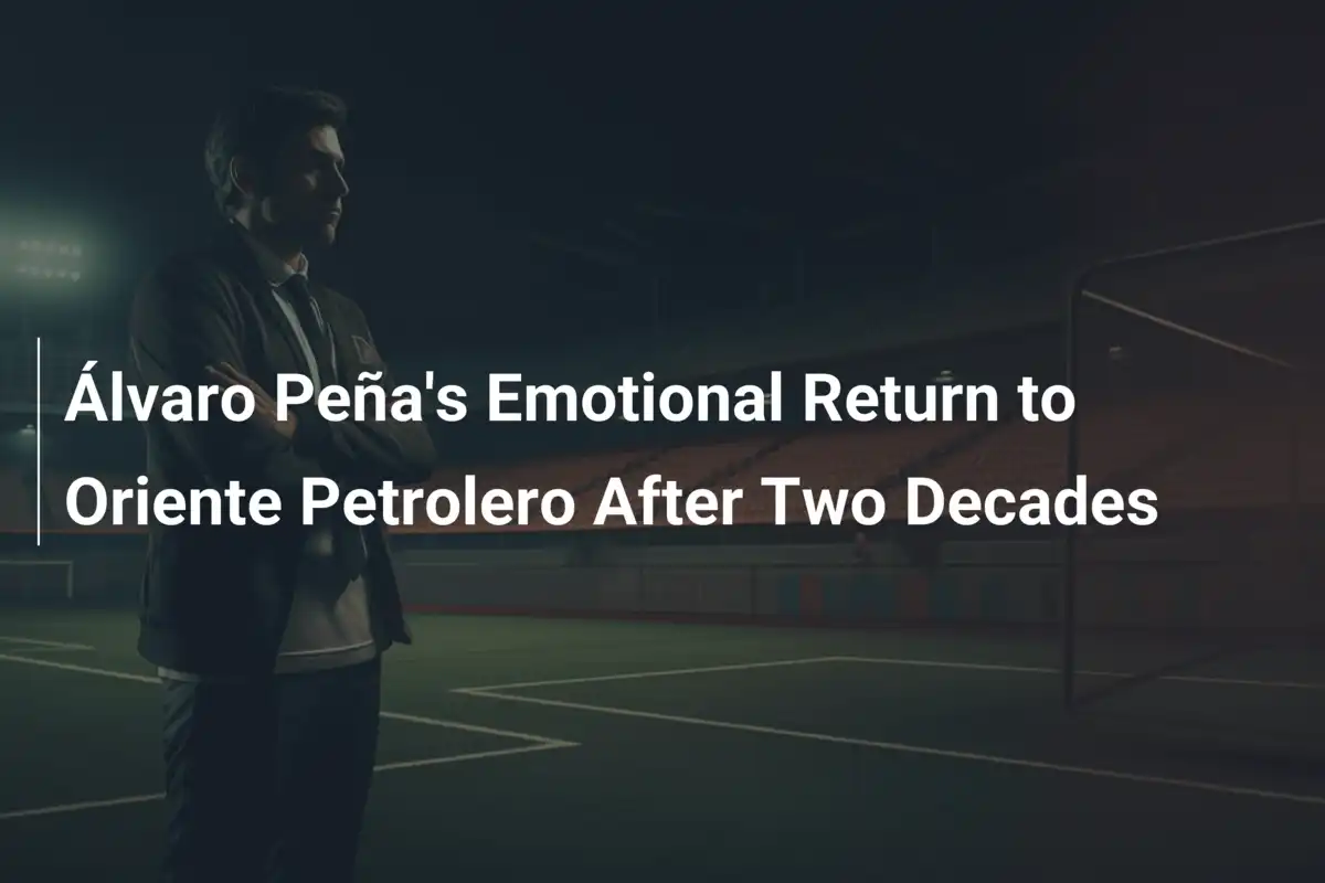 Álvaro Peñas emotionale Rückkehr zu Oriente Petrolero nach zwei Jahrzehnten