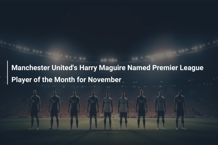 Harry Maguire has been named the Premier League Player of the