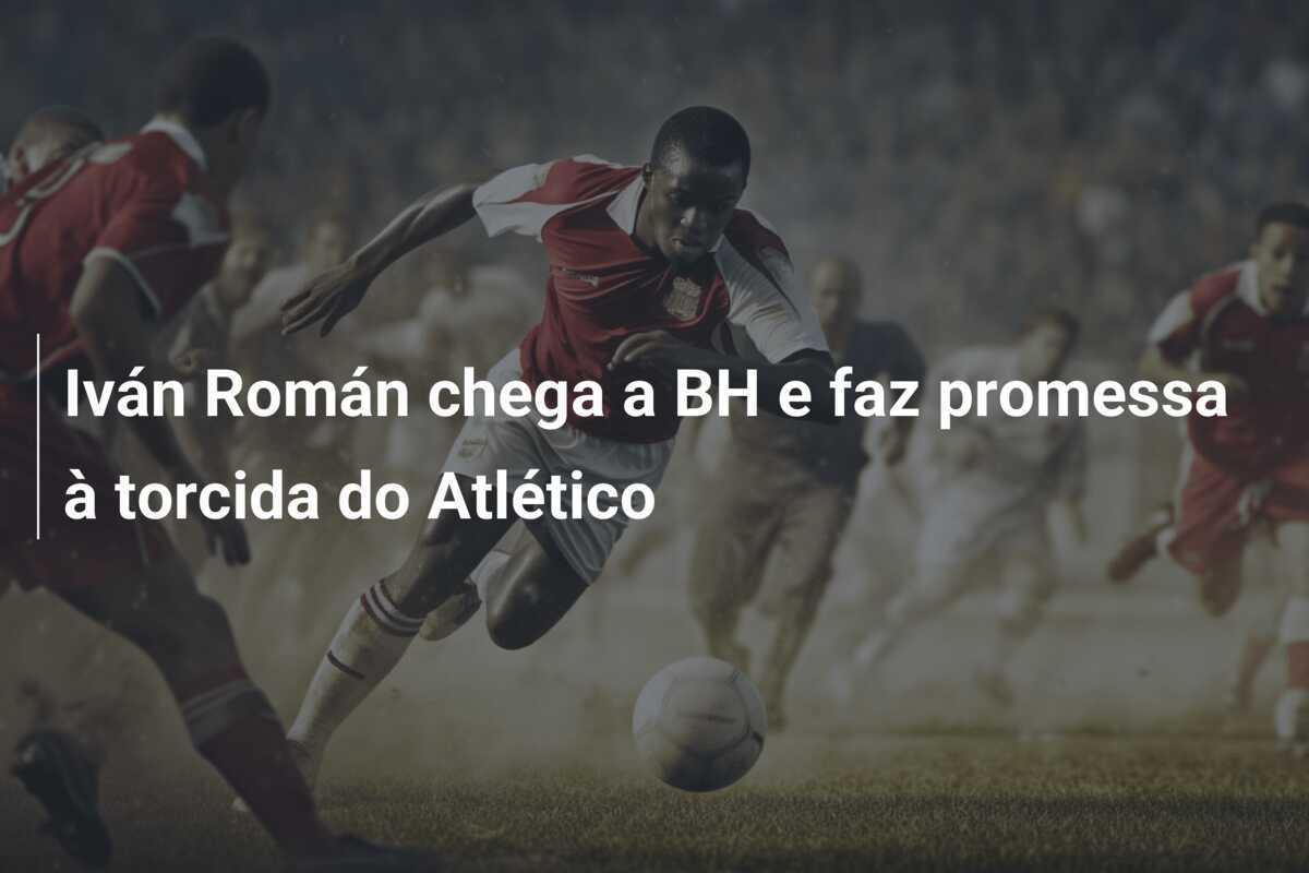 Iván Román chega a BH e faz promessa à torcida do Atlético