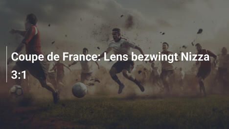Coupe de France: Lens bezwingt Nizza 3:1