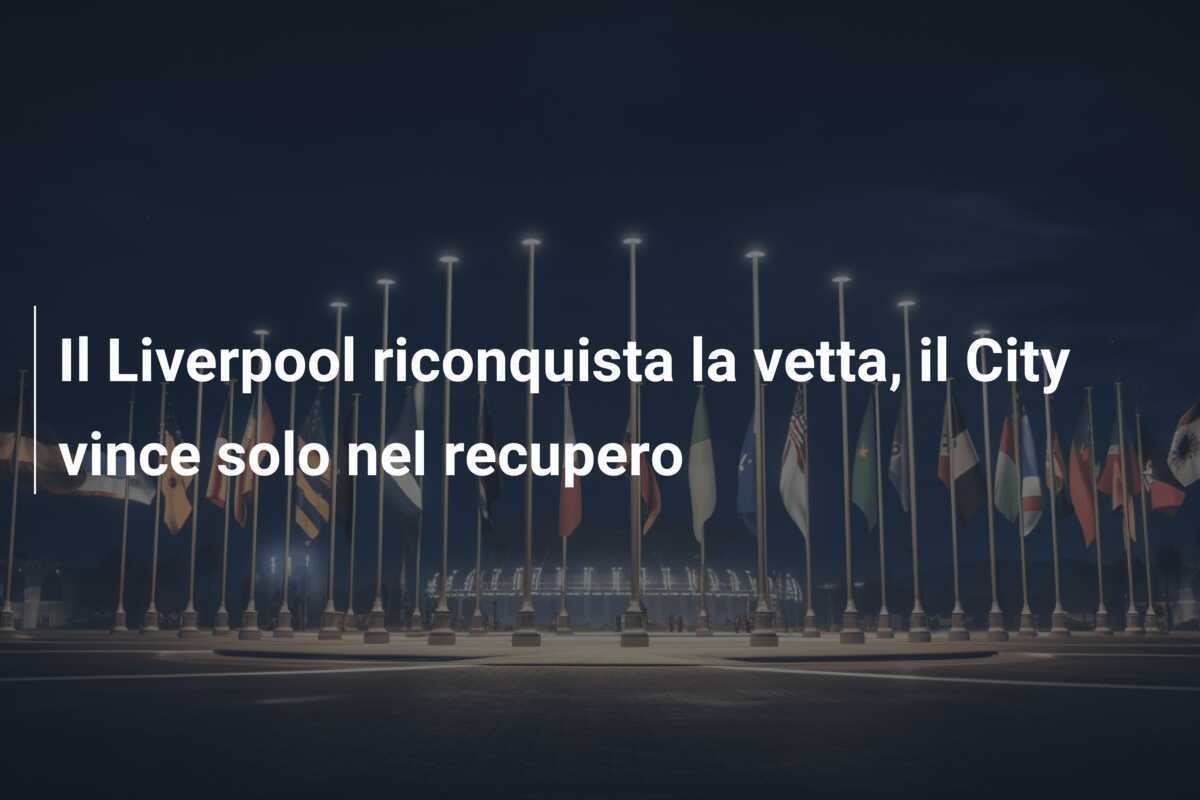 Il Liverpool riconquista la vetta, il City vince solo nel recupero