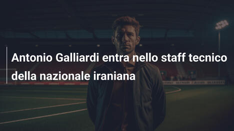 Antonio Galliardi entra nello staff tecnico della nazionale iraniana