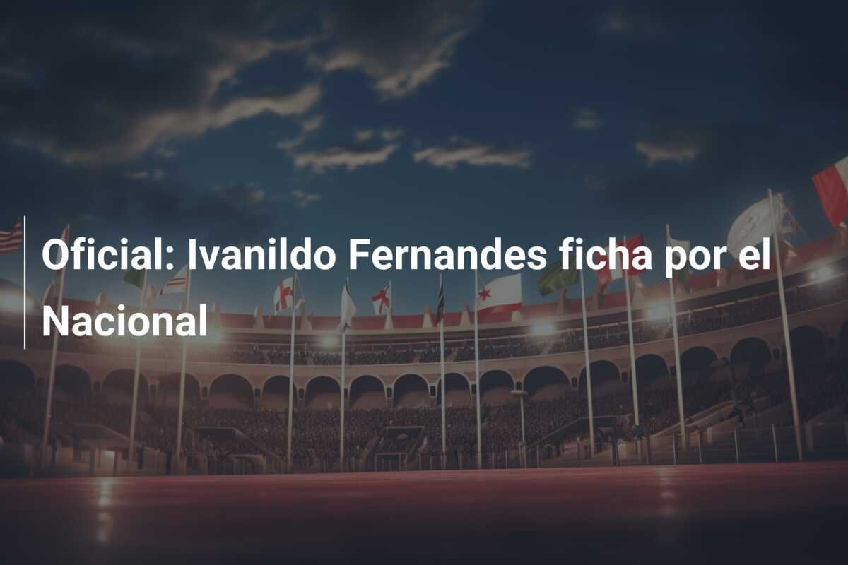 Oficial: Ivanildo Fernandes ficha por el Nacional