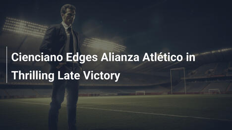 Cienciano Supera Alianza Atlético in una Vittoria Thrilling nei Minuti Finali
