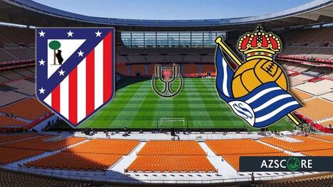 Atletico Madrid contro Real Sociedad: la finale di Coppa del Re che infiamma la Spagna
