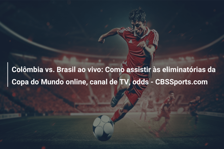 Colômbia vs. Brasil ao vivo: Como assistir às eliminatórias da Copa do Mundo online, canal de TV, odds – CBSSports.com