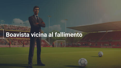Boavista vicina al fallimento