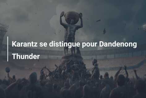Karantz se distingue pour Dandenong Thunder