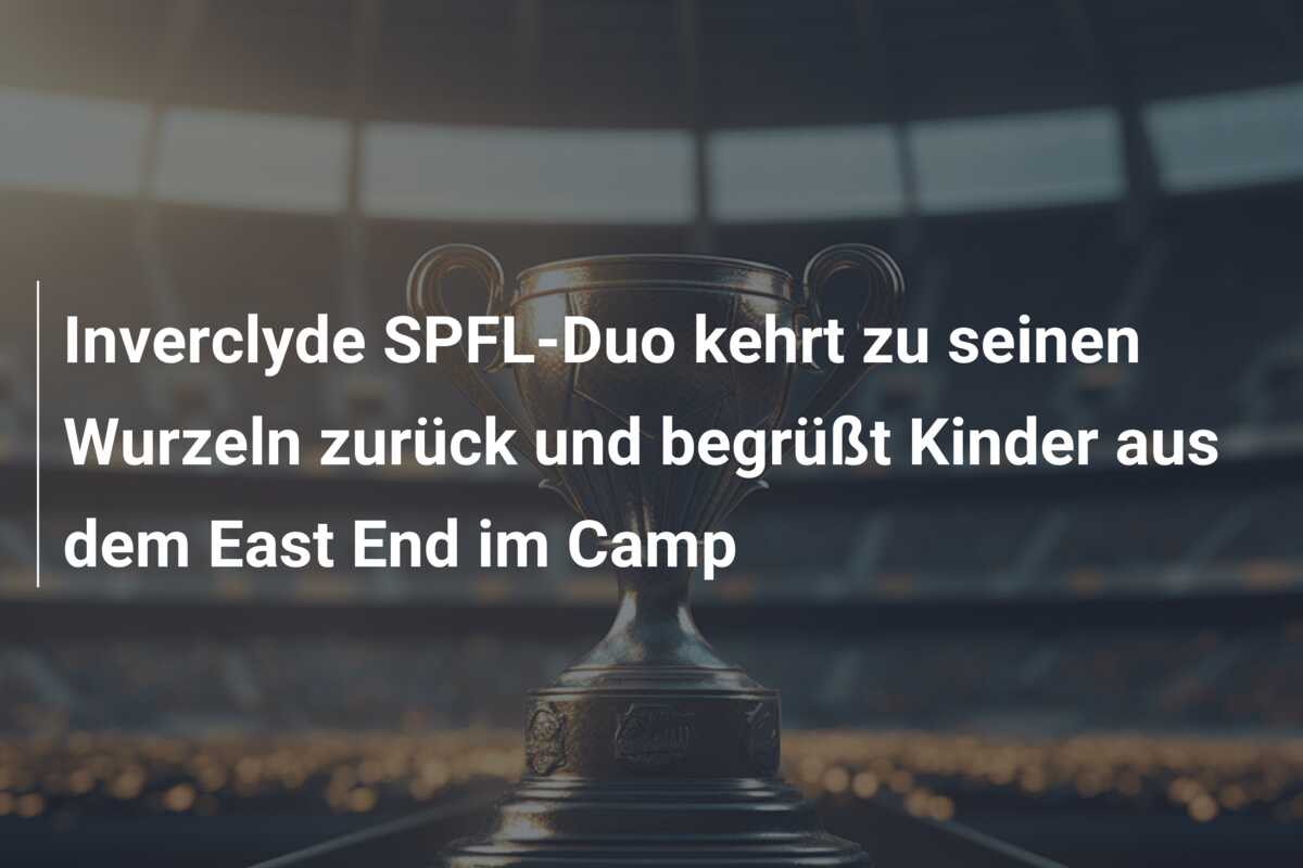 Inverclyde SPFL-Duo kehrt zu seinen Wurzeln zurück und begrüßt Kinder aus dem East End im Camp