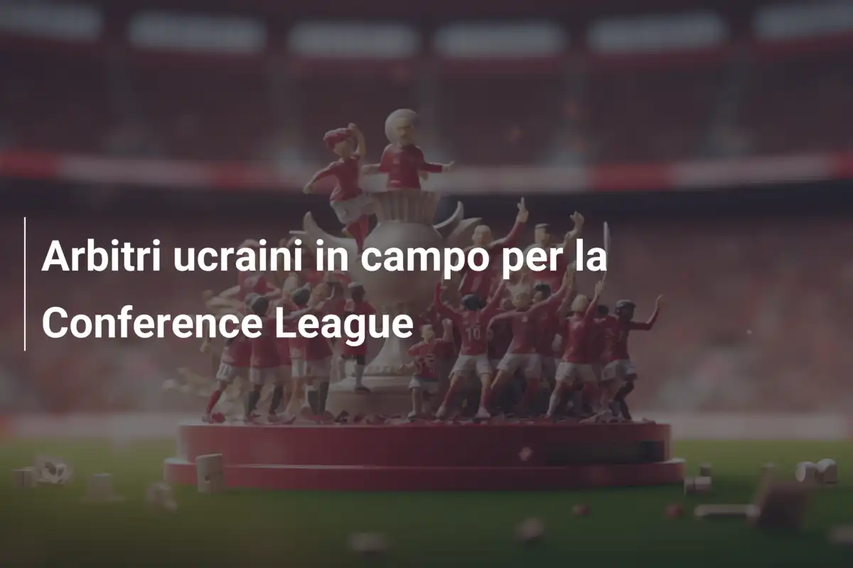 Arbitri ucraini in campo per la Conference League