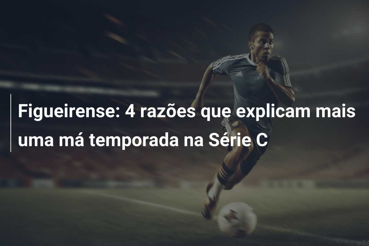 Figueirense: 4 razões que explicam mais uma má temporada na Série C