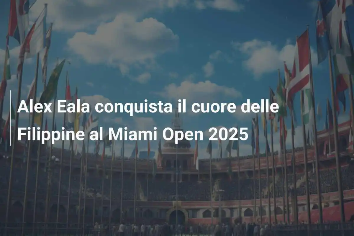 Alex Eala conquista il cuore delle Filippine al Miami Open 2025