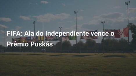 FIFA: Ala do Independiente vence o Prêmio Puskás