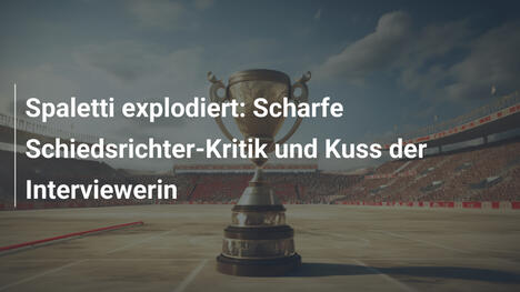 Spaletti explodiert: Scharfe Schiedsrichter-Kritik und Kuss der Interviewerin
