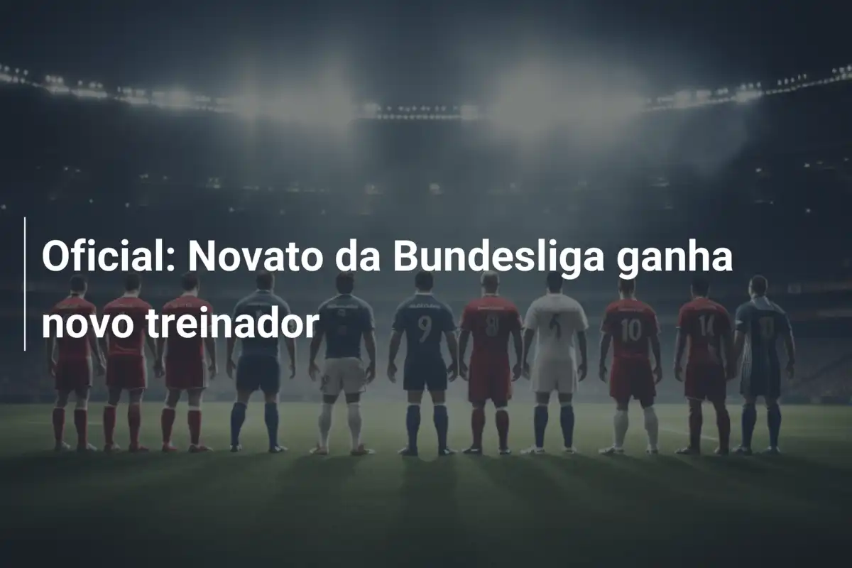 Oficial: Novato da Bundesliga ganha novo treinador
