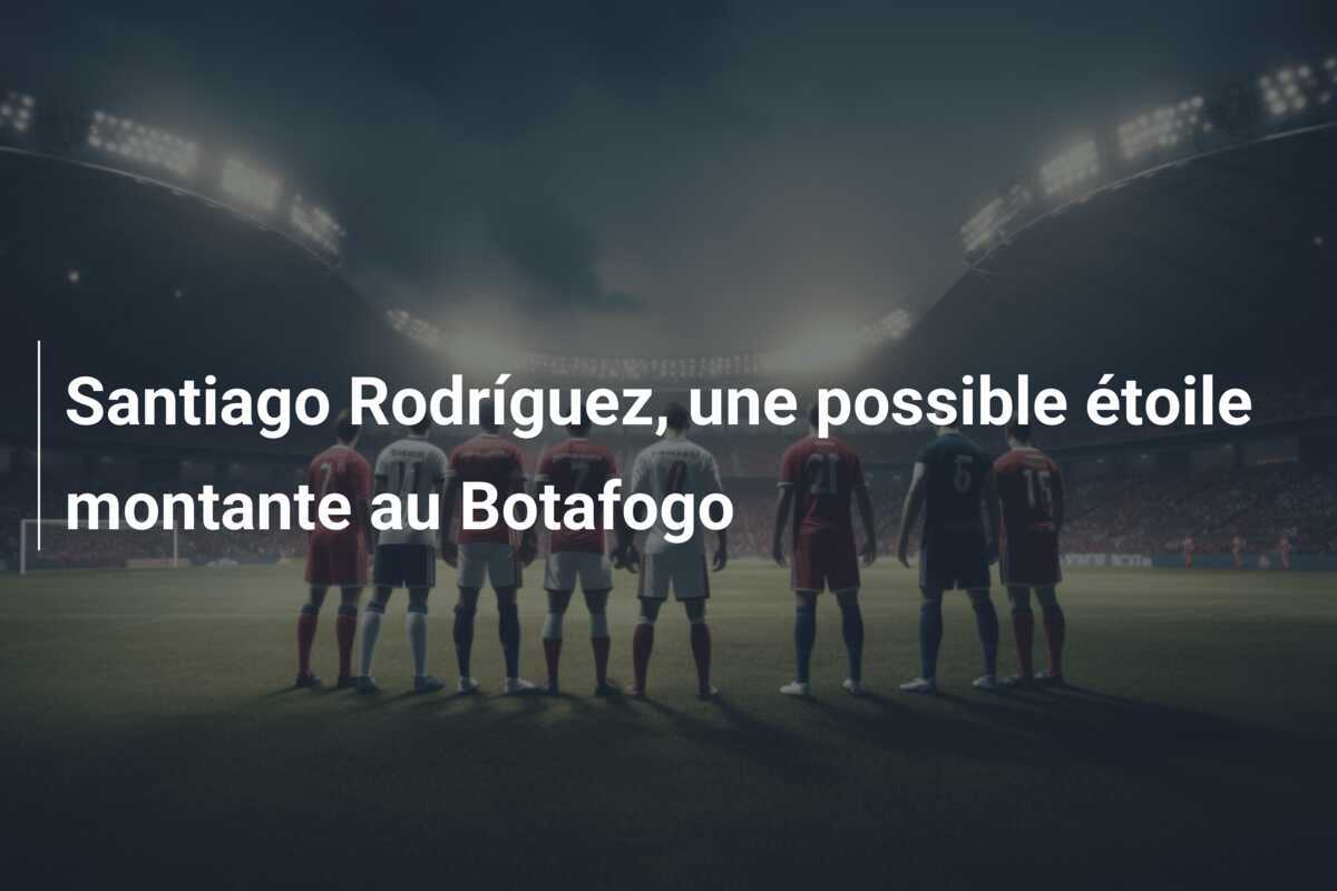 Santiago Rodríguez, une possible étoile montante au Botafogo