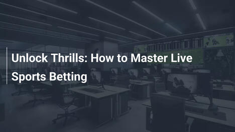 Unlock Thrills: How to Master Live Sports Betting