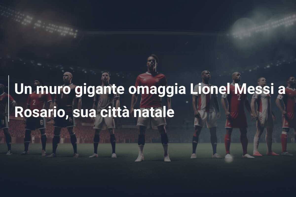 Un muro gigante omaggia Lionel Messi a Rosario, sua città natale