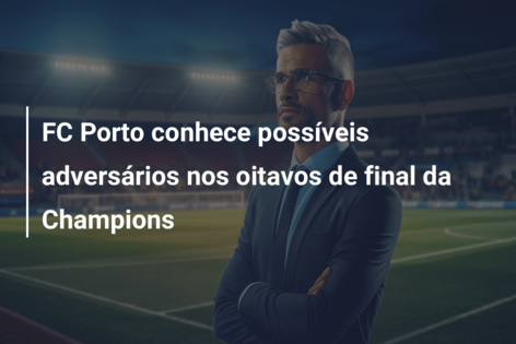 FC Porto, Sporting e Benfica já conhecem adversários na Champions