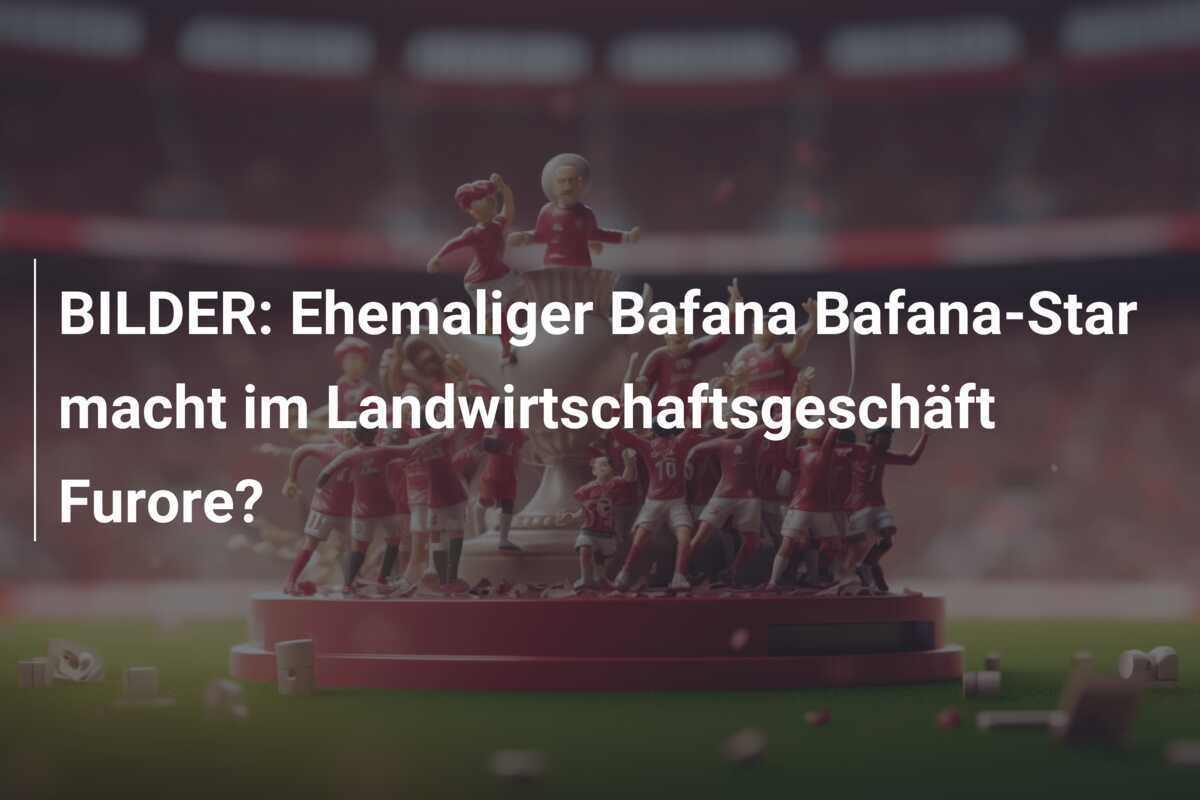 BILDER: Ehemaliger Bafana Bafana-Star macht im Landwirtschaftsgeschäft Furore?