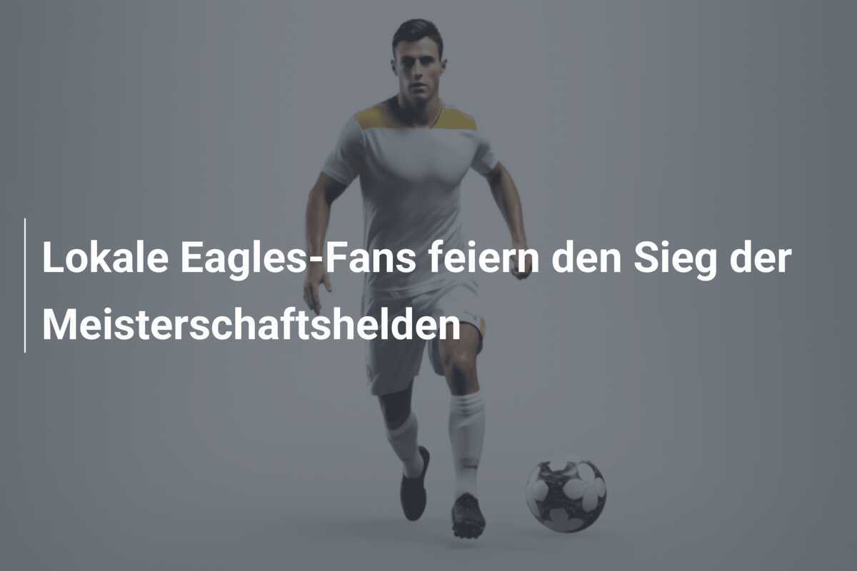 Lokale Eagles-Fans feiern den Sieg der Meisterschaftshelden