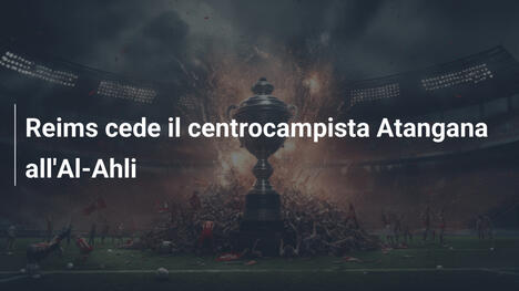 Reims cede il centrocampista Atangana all'Al-Ahli