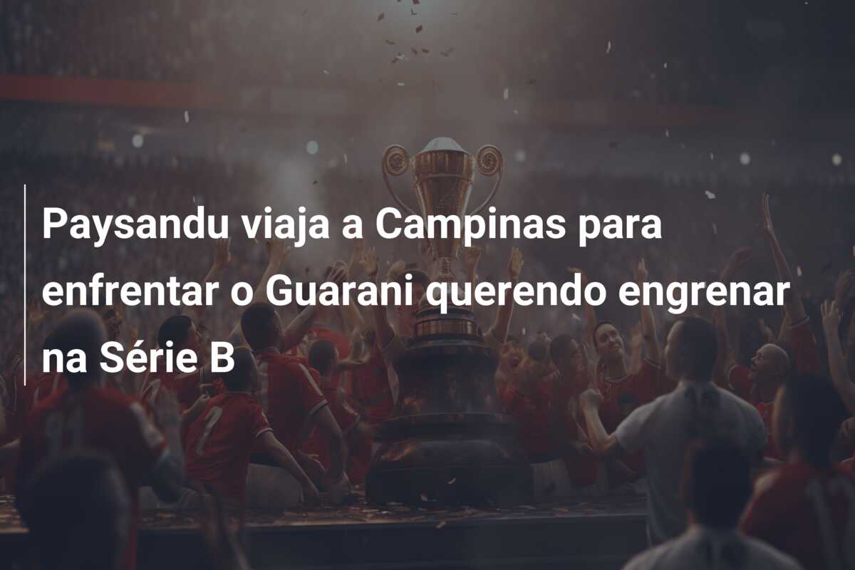 Paysandu viaja a Campinas para enfrentar o Guarani querendo engrenar na Série B