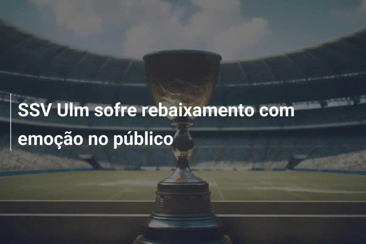 SSV Ulm sofre rebaixamento com emoção no público