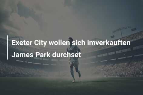 Exeter City wollen sich imverkauften James Park durchset