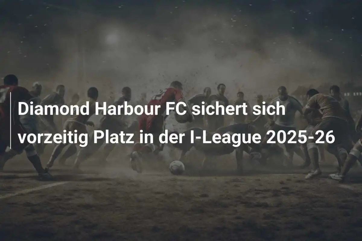 Diamond Harbour FC sichert sich vorzeitig Platz in der I-League 2025-26