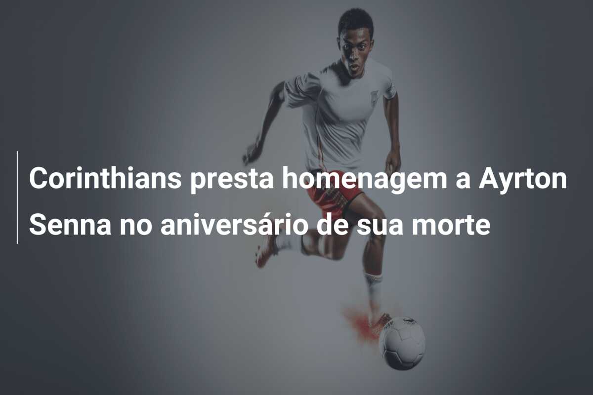 Corinthians presta homenagem a Ayrton Senna no aniversário de sua morte