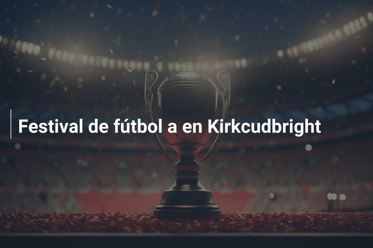 Festival de fútbol a en Kirkcudbright