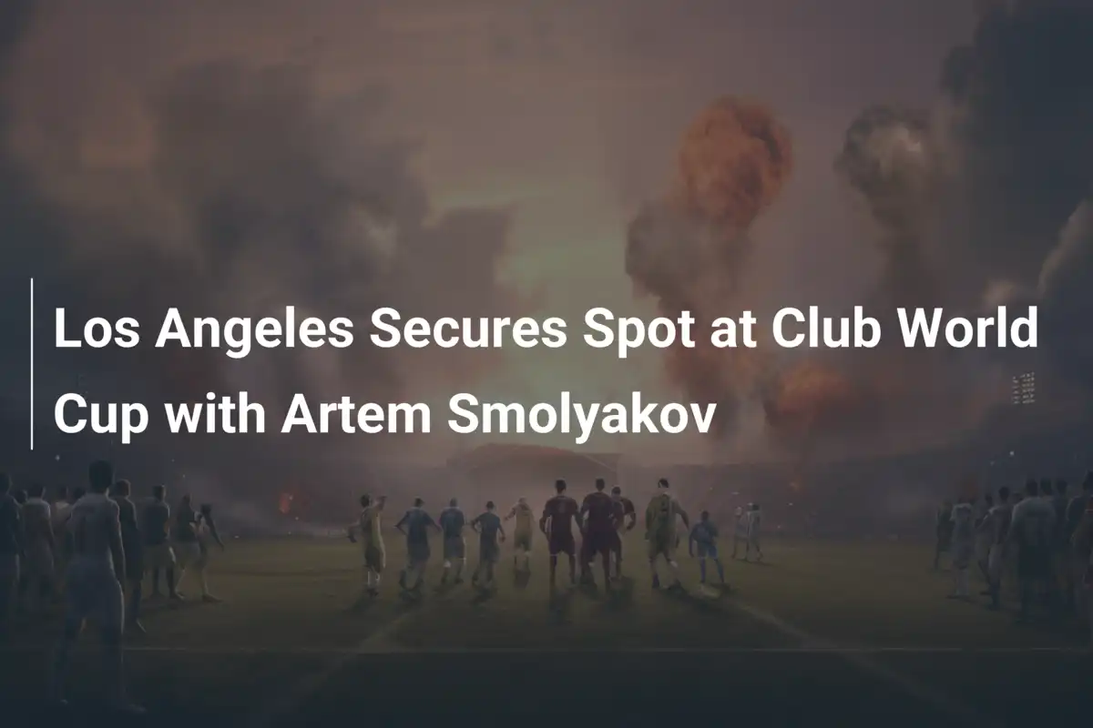 Los Angeles Secures Spot at Club World Cup with Artem Smolyakov